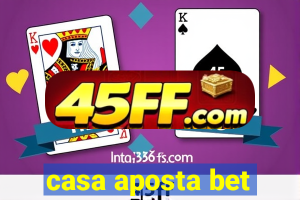 casa aposta bet